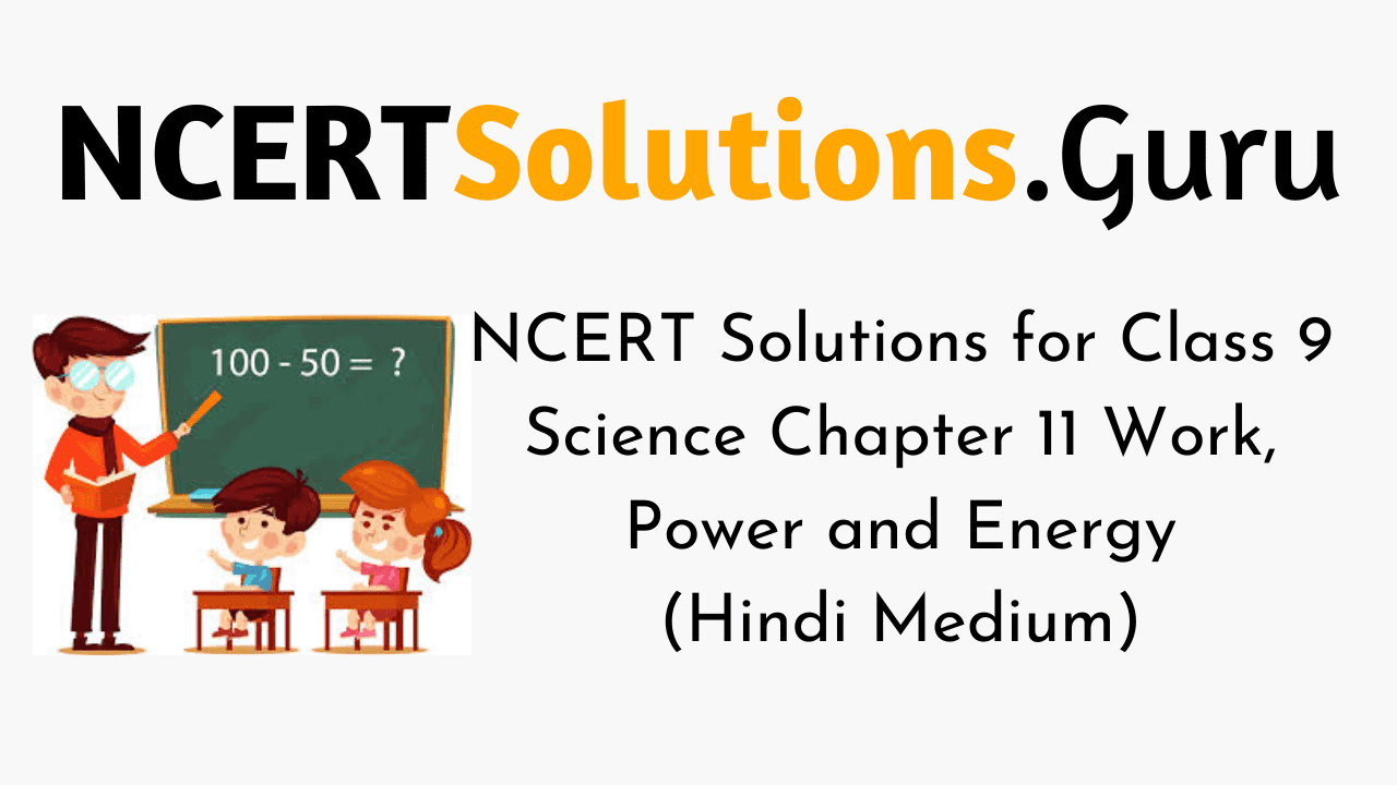 NCERT Solutions for Class 9 Science Chapter 11 Work, Power and Energy ...